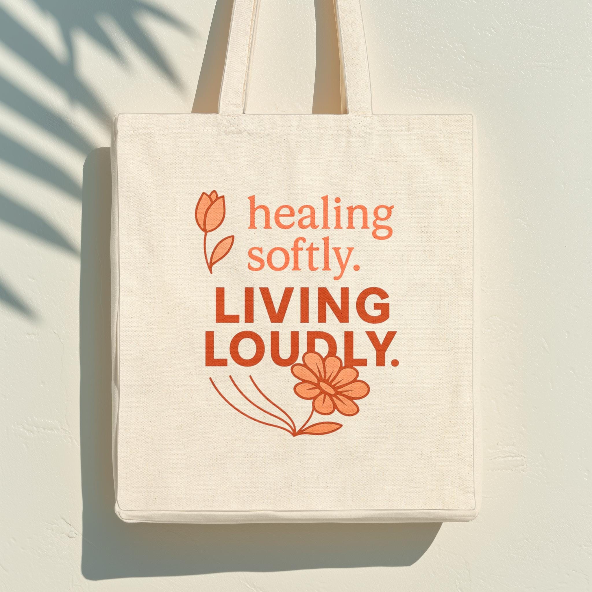 Healing Softly, Living Loudly Tote Bag - Cotton Canvas Tote, Empowerment Gift, Motivational Reusable Bag, Eco-Friendly, Gift for besties