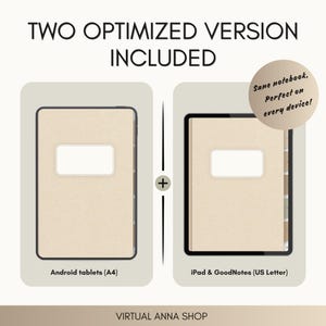 May include: Two digital notebooks with beige covers and white rectangular labels. One is for Android tablets in A4 size, the other for iPad and GoodNotes in US Letter size. Text reads: TWO OPTIMIZED VERSION INCLUDED, Sane notebook, Perfect on every device!, VIRTUAL ANNA SHOP.