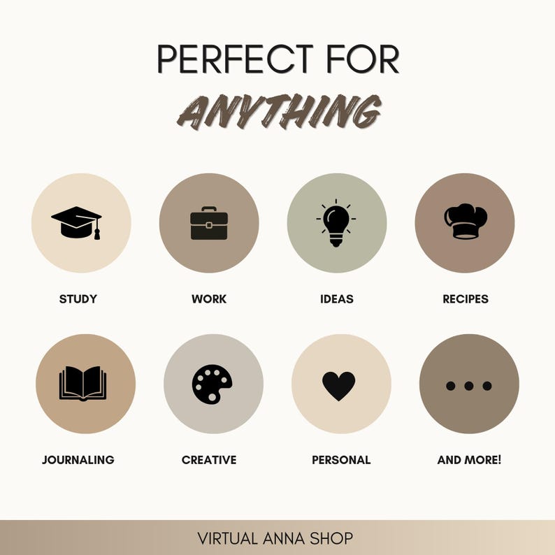 May include: A graphic display featuring the text PERFECT FOR ANYTHING and VIRTUAL ANNA SHOP. Eight circular icons in neutral tones represent categories: study, work, ideas, recipes, journaling, creative, personal, and and more, each with a black symbol.