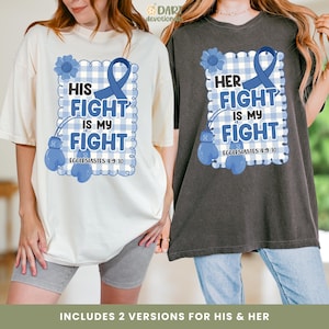 May include: Two t-shirts, one cream and one charcoal, each with a blue ribbon and boxing gloves design. The cream shirt reads "HIS FIGHT IS MY FIGHT" and the charcoal shirt reads "HER FIGHT IS MY FIGHT". Both shirts include the text "ECCLESIASTES 4:9-10".