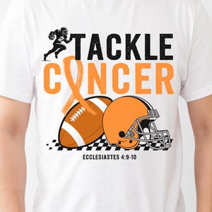 Tackle Cancer PNG, Kidney Cancer Awareness Shirt, Fight Cancer Orange Ribbon, Leukemia Ribbon Sublimation Design, Breast Cancer Warrior Gift
