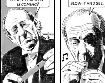 May include: Black and white comic strip illustration of two men playing a woodwind instrument. The first man is looking down at the instrument and says "HMM, INSCRIPTION... WHO IS THIS WHO IS COMING?" The second man is looking at the instrument and says "HMM, WE SHALL BLOW IT AND SEE."