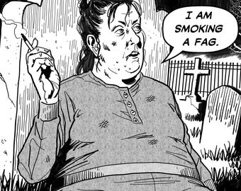 May include: Black and white comic book illustration of a person smoking a cigarette in a graveyard. The person is wearing a grey sweater and has a speech bubble above their head that says "I AM SMOKING A FAG."