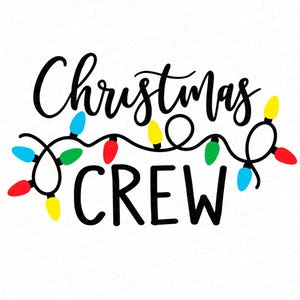 Christmas Crew Svg, Christmas Lights Svg, Merry Christmas Svg, Kids, Funny Christmas Shirt, Merry & Bright Svg Files for Cricut, Png