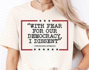 Democracy Png, With Fear For Our Democracy I Dissent Png,Justice Sonia Sotomayor Quote Png,Pro Justice Png, Trendy Png, Womens Png
