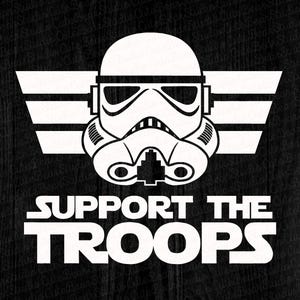 May include: A black and white graphic design featuring a Star Wars Stormtrooper helmet with wings and the text "Support the Troops".