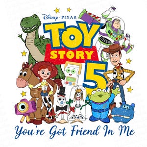 May include: A graphic illustration featuring Disney Pixar Toy Story 5 text with characters including Rex, Buzz Lightyear, Woody, Jessie, Bullseye, Forky, Bo Peep, an Alien, and a blue hippo. The text You've Got A Friend In Me is printed at the bottom.