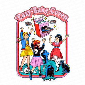 May include: A pink and white illustration of three girls in front of a pink Easy-Bake Oven with the text "Easy-Bake Coven". The oven is levitating and there are stars and flying pies around it. The girls are wearing different outfits and are holding their hands up in the air. There is a tombstone with the text "RIP" and a black cat in the foreground.