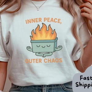 Dumpster Fire Funny Sassy shirt Funny Dumpster Fire funny mental health emotional dumpster emotional support emotional dumpster