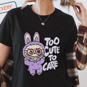 Kawaii T-shirt Too Cute To Care  Purple Labubu Bunny TShirt  Aesthetic Style Unisex Streetwear sassy kawaii gift for friend cartoon shirt