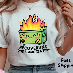 Dumpster Fire funny mental health Funny Dumpster Fire Funny Sassy shirt emotional dumpster emotional support emotional dumpster