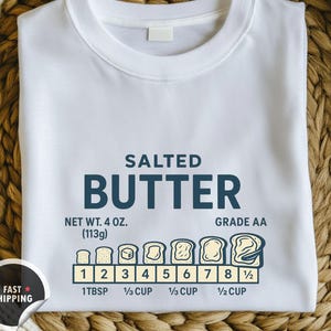 Salted Butter Tshirt, Baker Gift, Butter Lover Shirt, Stick Of Butter Sweater, Funny Baker Gift, Baking Shirt, Foodie Chef Shirt