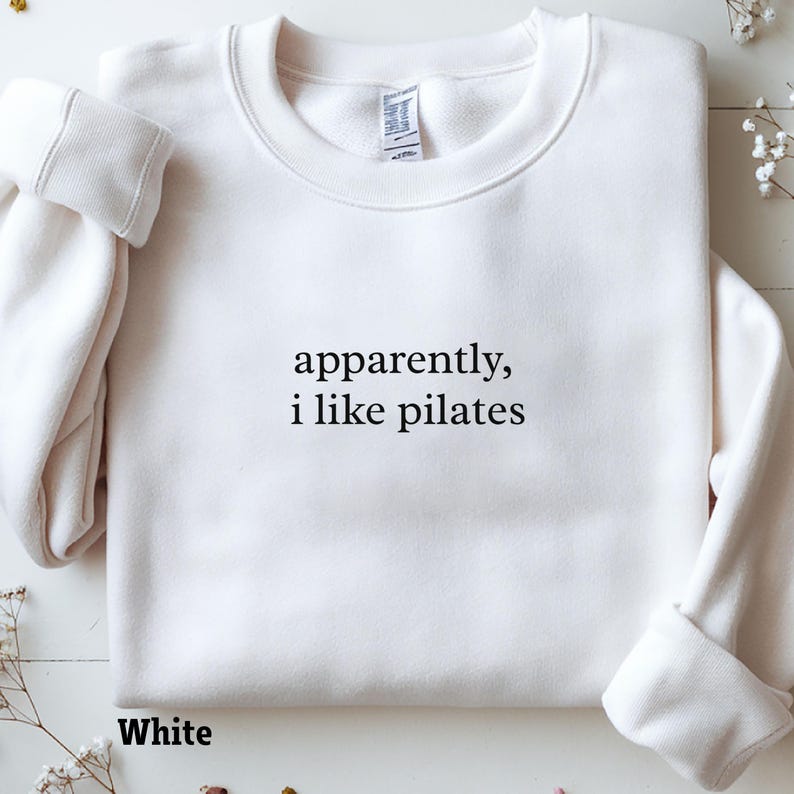 Funny Pilates Sweatshirt, Apparently I Like Pilates Shirt, Cozy White Crewneck, Workout Humor Gift, Fitness Lover Apparel, Gym Wear