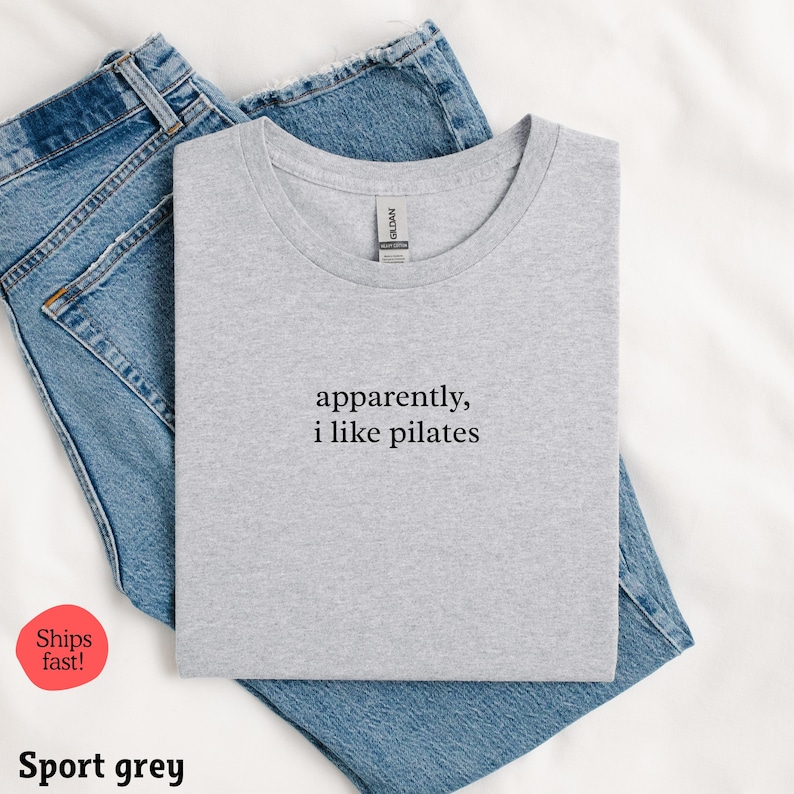 Funny Pilates Shirt, Apparently I Like Pilates Tee, Gifts for Pilates Lovers, Sport Grey Graphic T Shirt, Trendy Fitness Top, Casual Wear
