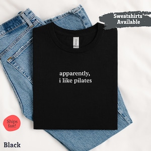 Apparently I Like Pilates Shirt, Funny Workout Tee, Pilates Lover Gift, Unisex Graphic T-Shirt, Pilates Humor Top, Gym Apparel