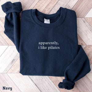 Apparently I Like Pilates Sweatshirt, Funny Pilates Shirt, Cozy Yoga Sweatshirt, Fitness Lover Gift, Workout Sweater, Navy Blue