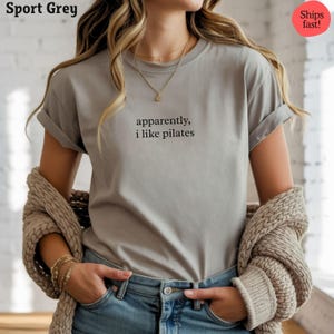Apparently I Like Pilates Shirt, Funny Workout Tee, Sport Grey Top, Yoga Enthusiast Gift, Pilates Lover T-Shirt, Ships Fast