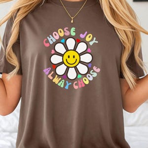 Choose Joy Always Comfort Colors Shirt Motivational Quote Shirt,  Self Love  Shirt Design, Mental Health Shirt