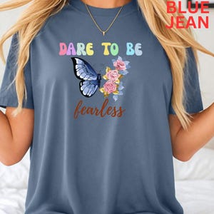 Dare To Be Fearless  Comfort Colors Shirt Motivational Quote Shirt,  Self Love  Shirt Design, Mental Health Shirt, Retro Shirt