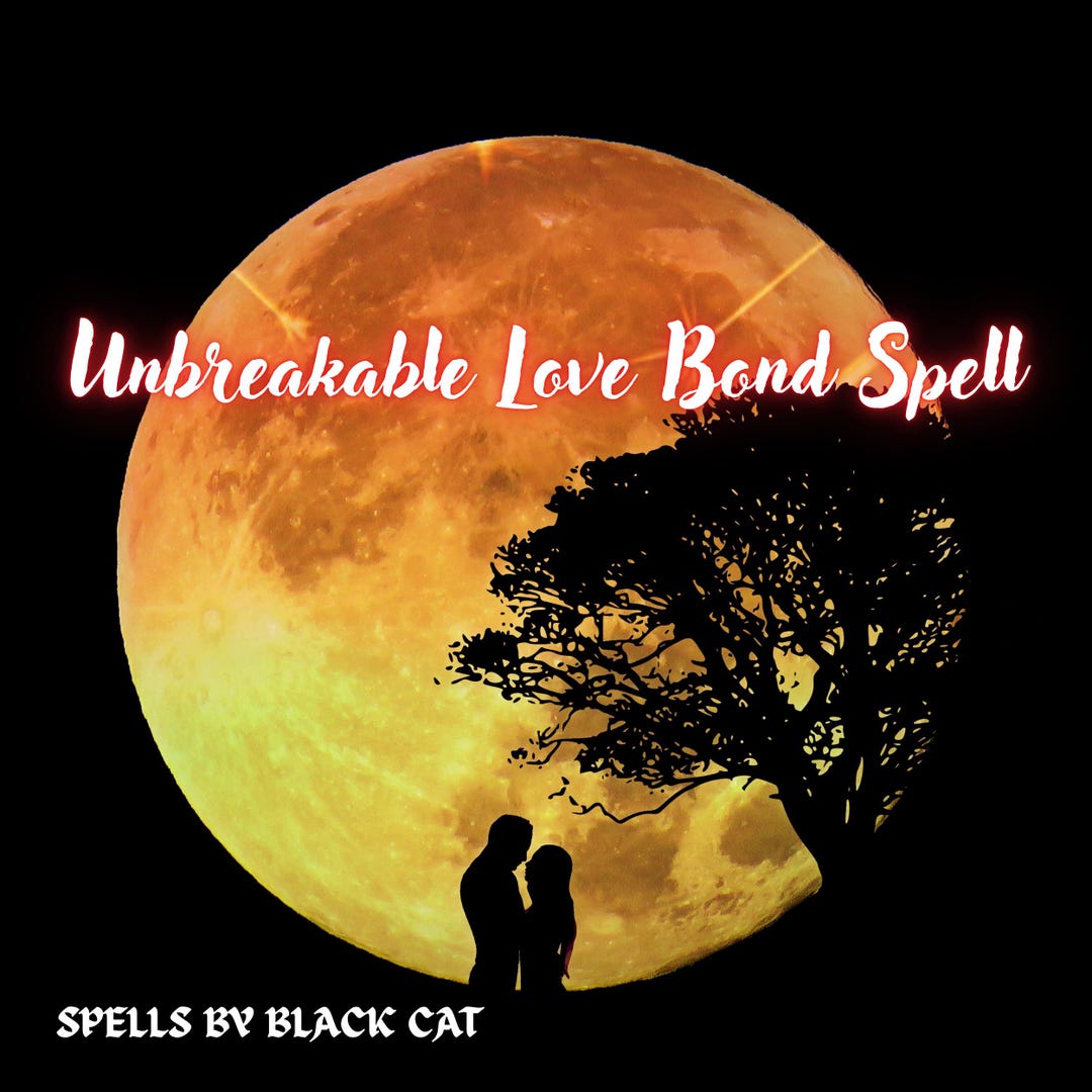 Unbreakable Love Bond Spell | Eternal Loyalty, Unshakable Commitment ...
