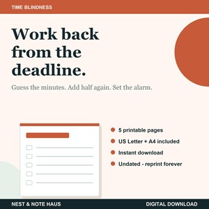 May include: A digital download graphic with a cream background and rust-coloured accents. Text reads: TIME BLINDNESS, Work back from the deadline. Guess the minutes. Add half again. Set the alarm. Includes a checklist icon and 5 printable pages details.