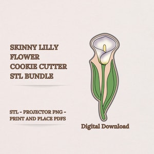 May include: A digital download graphic featuring a skinny lily flower cookie cutter design. The image includes the text "SKINNY LILLY FLOWER COOKIE CUTTER STL BUNDLE" and "Digital Download". The flower is white and yellow with green leaves.