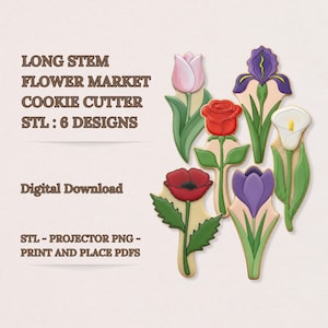 May include: Six flower-shaped cookie cutters, featuring a tulip, rose, iris, calla lily, poppy, and crocus. The cutters are in various colours and are designed for baking. The image also includes the text "LONG STEM FLOWER MARKET COOKIE CUTTER STL: 6 DESIGNS" and "Digital Download".