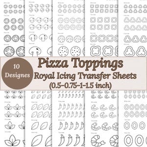 May include: A set of 10 pizza topping royal icing transfer sheets featuring black and white line art illustrations of various food items. The text reads 10 Designs Pizza Toppings Royal Icing Transfer Sheets (0.5-0.75-1-1.5 inch).