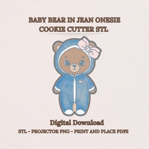 May include: A digital illustration of a baby bear wearing a blue jean onesie with a pink bow. The text reads "BABY BEAR IN JEAN ONESIE COOKIE CUTTER STL" and "Digital Download".