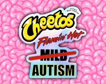 Flamin Hot Autism, Dangerously Cheesy sticker // 3" holographic sticker // waterproof sticker //