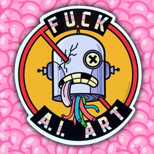 Puede incluir: Una pegatina con una cabeza de robot de dibujos animados, agrietada y da&ntilde;ada, con las palabras "FUCK A.I. ART" en un c&iacute;rculo con una l&iacute;nea roja. El robot tiene una lengua con cables coloridos. El fondo es rosa con formas de cerebro.