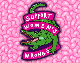 Support Women's Wrongs sticker // approx 3" glossy vinyl sticker // waterproof sticker //