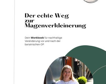 May include: A white workbook cover with the title "Der echte Weg zur Magenverkleinerung" in black text. The cover also features the text "Dein Workbook für nachhaltige Veränderung vor und nach der bariatrischen OP."