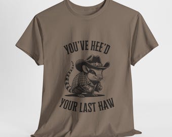 ¡Has escuchado tu último haw! Camiseta de armadillo: Ropa country western, Texas, armadillo, camiseta informal y divertida, ¡ideal para regalar! ¡El salvaje oeste!