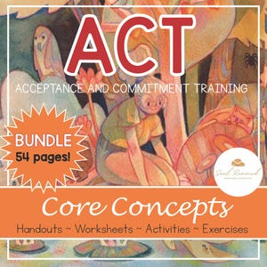 May include: An illustrated bundle of 54 pages for Acceptance and Commitment Training (ACT). The image features the word "ACT" in large red letters, with the text "Acceptance and Commitment Training" below. Additional text includes "Bundle 54 pages!" and "Core Concepts".