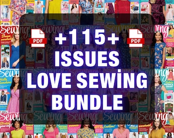 Love Sewing Magazine Bundle PDF, 115 Issues Dressmaking Patterns, Sewing Tutorials, Fashion Sewing Magazine | Instant Digital Download