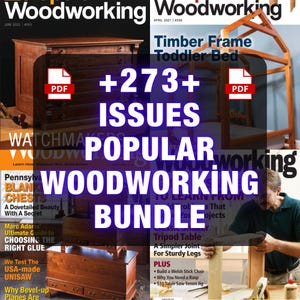 May include: A bundle of woodworking magazines with various covers, including a chest of drawers, a toddler bed frame, and a craftsman working on a project. The text reads "+273+ ISSUES POPULAR WOODWORKING BUNDLE".