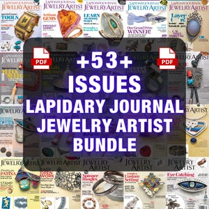 May include: A collection of Lapidary Journal Jewelry Artist magazines. The covers feature jewelry designs, tools, and techniques. The image includes the text "+53+ ISSUES LAPIDARY JOURNAL JEWELRY ARTIST BUNDLE".