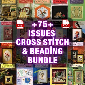 May include: A collection of vintage "Cross Stitch Australia" magazines, featuring various cross-stitch and beading patterns. The image includes multiple covers with different designs, and the text "+75+ ISSUES CROSS STITCH & BEADING BUNDLE".