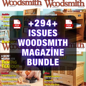 May include: A bundle of Woodsmith Magazine issues, featuring covers with woodworking projects and articles. The image includes the text "+294+ ISSUES WOODSMITH MAGAZINE BUNDLE" in a large, central font.