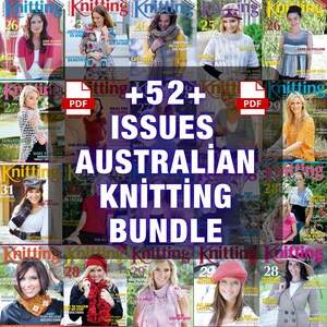 May include: A collection of Australian Knitting magazines. The covers feature women modeling knitted garments. The text on the covers includes "Patterns to Knit", "Creative Patterns", and "Easy Step-by-Step Instructions". The bundle includes over 52 issues.