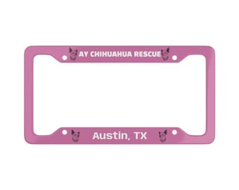 Ay Chihuahua Rescue License Plate Frame - Pink