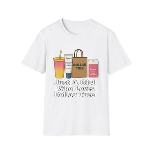 Just a girl who loves dollar tree t shirt, Budget-friendly Dollar Tree Lover Graphic Tee, Affordable Dollar Tree Fan Shirt, Cute Dollar Tree