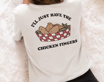 I'll Just Have the Chicken Fingers Unisex T-Shirt Funny Chicken Tenders Shirt Summer Tees Picky Eater Gift After Zero Consideration Shirt