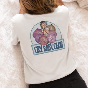 Unisex Cry Baby Club TShirt Mental Health Tee Empath Gift Trendy Shirt I Cry A Lot Shirt Cry Baby Shirt Sensitive Shirt Alternative Apparel