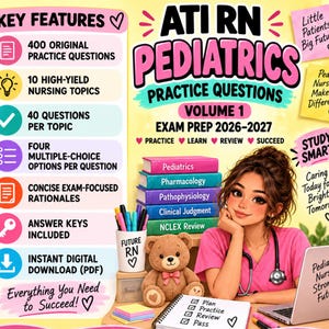 May include: An ATI RN Pediatrics practice questions study guide for 2026-2027 featuring 400 questions, 10 nursing topics, and rationales. The cover displays a stack of five colourful books, a teddy bear, and a digital laptop with study notes.