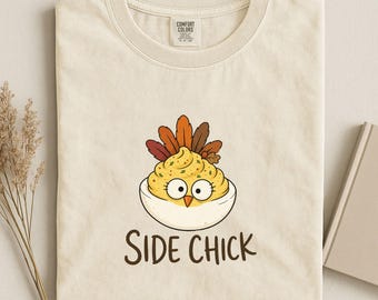 Side Chick Shirt Comfort Colors Tee Funny Womens Deviled Egg Thanksgiving T-Shirt