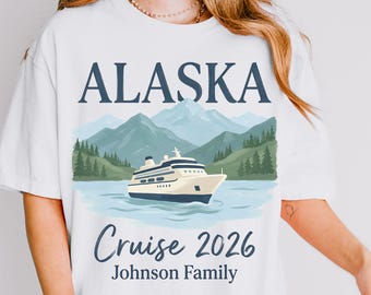 Custom Alaska Cruise 2026 Shirt Comfort Colors TShirt Personalized Cruise Trip Shirt Alaska Vacation Shirt Custom Alaska Cruise Tee