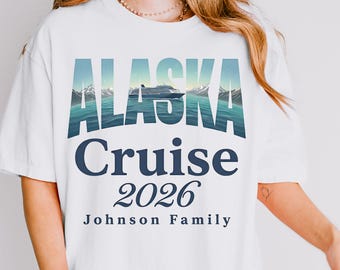 Custom Alaska Cruise 2026 Shirt Comfort Colors TShirt Personalized Cruise Trip Shirt Alaska Vacation Shirt Custom Alaska Cruise Tee