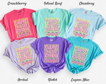 Teacher Shirt Comfort Colors Tee Happy To See Your Face Back to School TShirt First Day of School Elementary Team Shirts